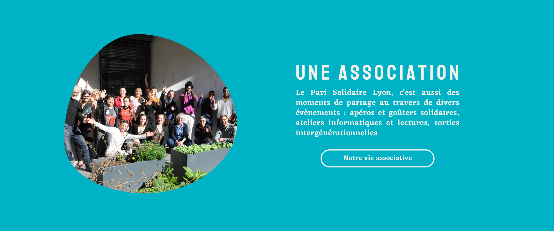 Une association - Le Pari Solidaire Lyon, c'est aussi des moments de partage au travers de divers évènements : apéros et goûters solidaires, ateliers informatiques et lectures, sorties intergénérationnelles.
